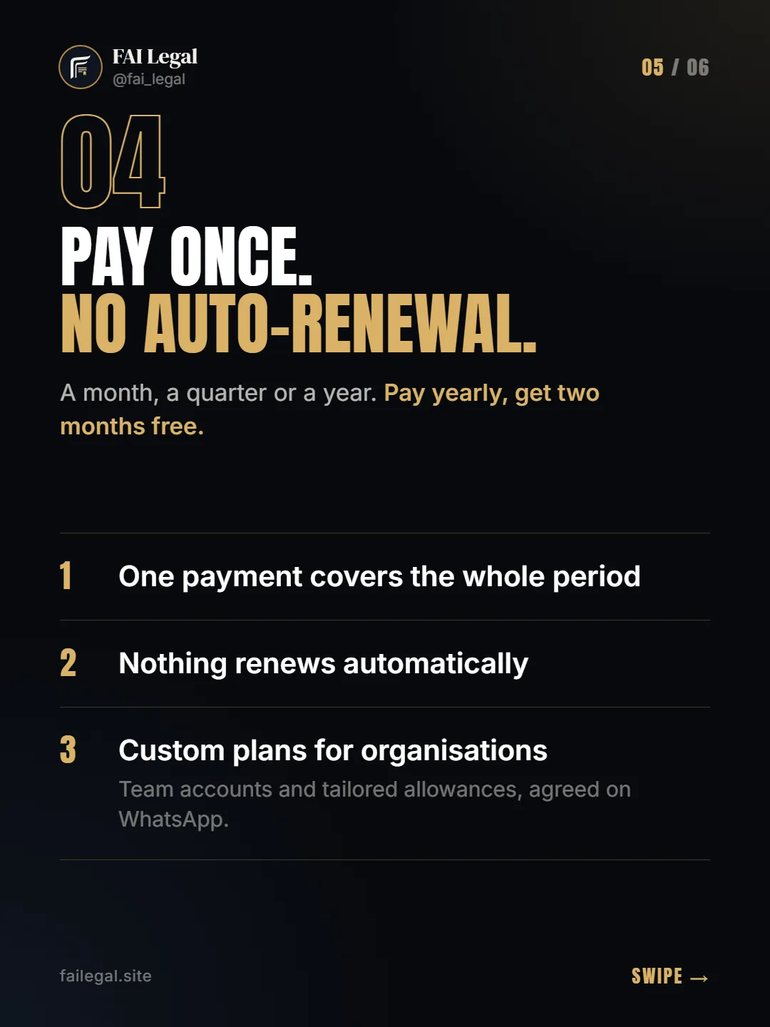 Pay once. No auto-renewal. · A month, a quarter or a year. Pay yearly, get two months free. · One payment covers the whole period · Nothing renews automatically · Custom plans for organisations