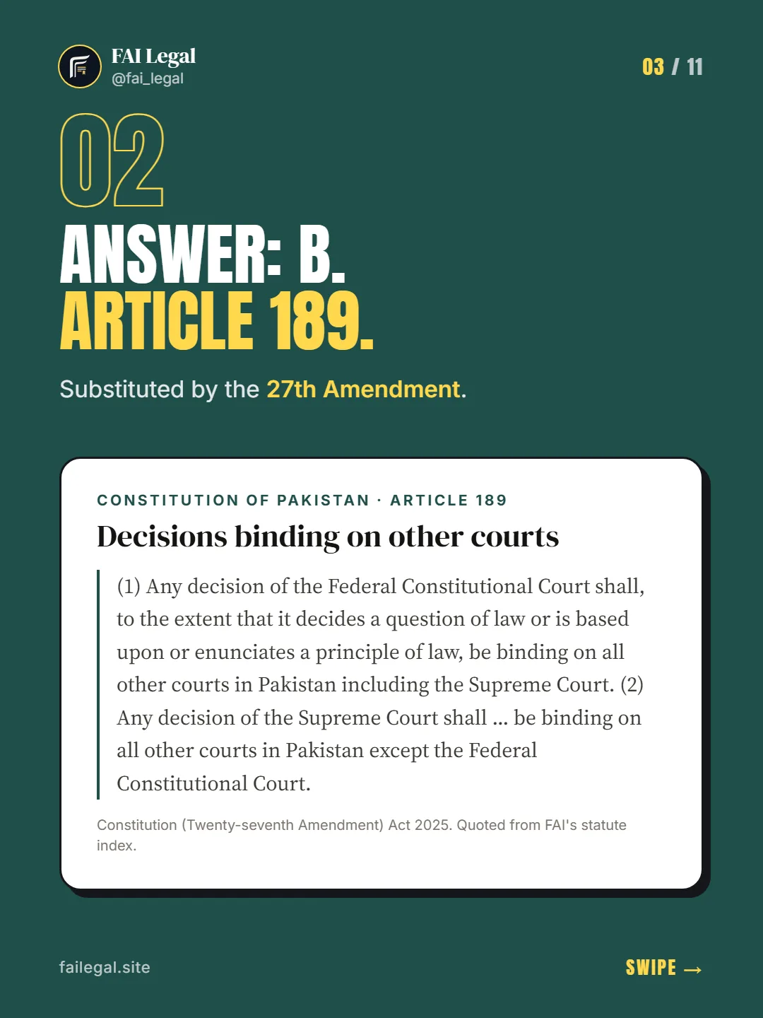 Answer: B. Article 189. · Substituted by the 27th Amendment. · Constitution of Pakistan · Article 189