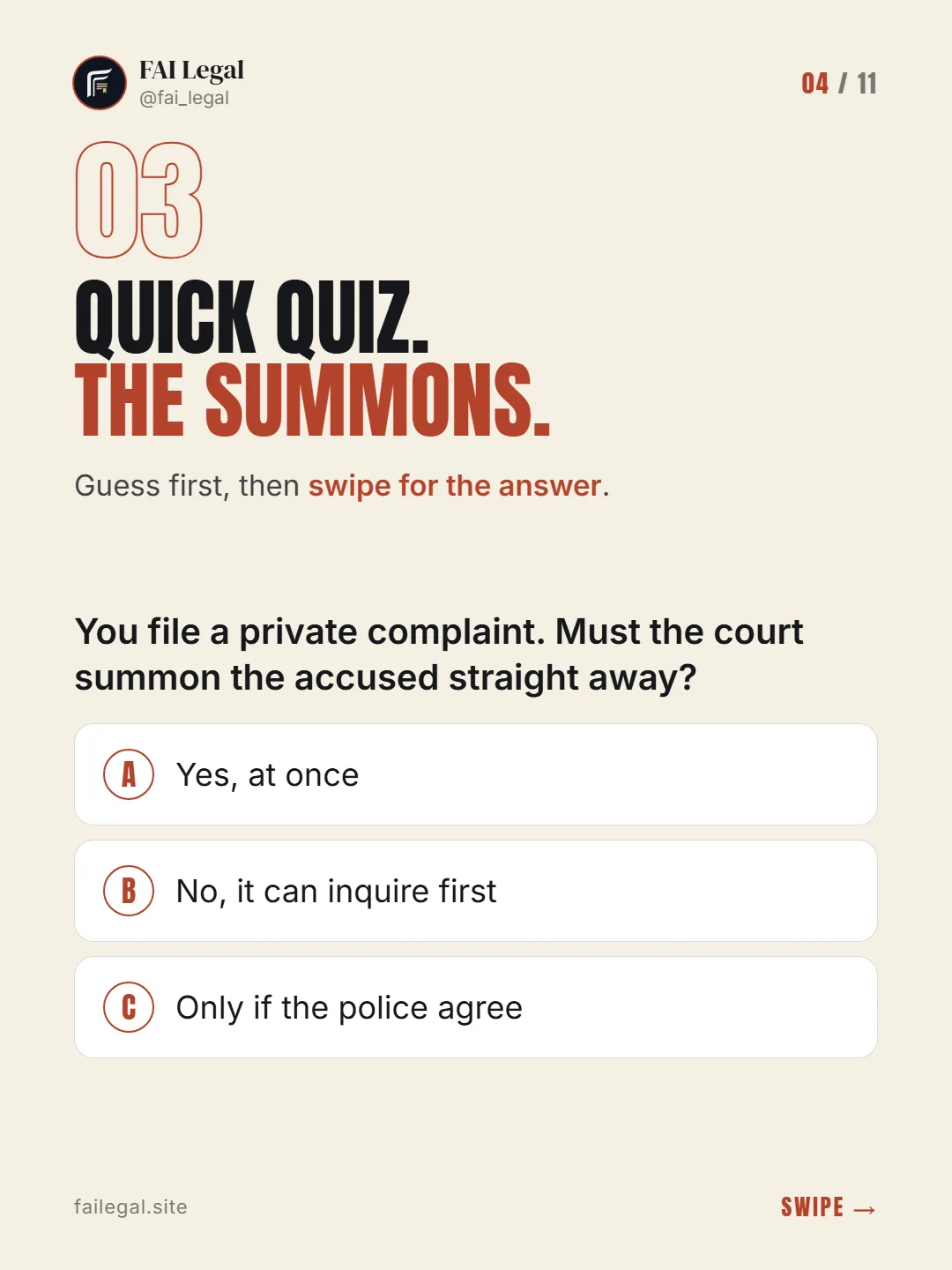 Quick quiz. The summons. · Guess first, then swipe for the answer. · A. Yes, at once · B. No, it can inquire first · C. Only if the police agree