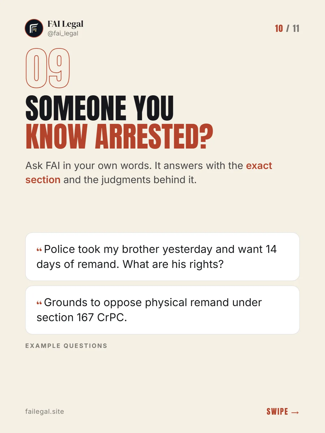 Someone you know arrested? · Ask FAI in your own words. It answers with the exact section and the judgments behind it. · Police took my brother yesterday and want 14 days of remand. What are his rights? · Grounds to oppose physical remand under section 167 CrPC.