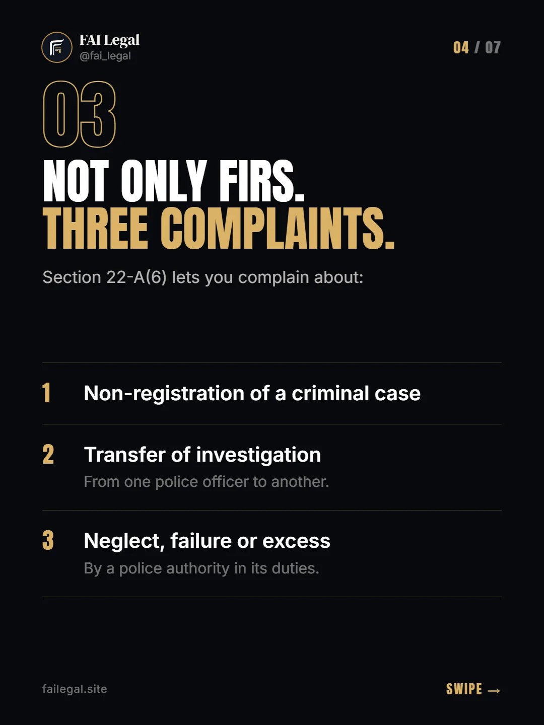 Not only FIRs. Three complaints. · Section 22-A(6) lets you complain about: · Non-registration of a criminal case · Transfer of investigation · Neglect, failure or excess