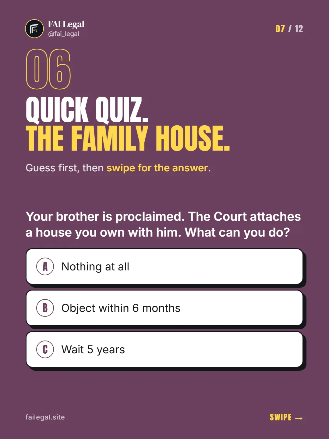 Quick quiz. The family house. · Guess first, then swipe for the answer. · A. Nothing at all · B. Object within 6 months · C. Wait 5 years