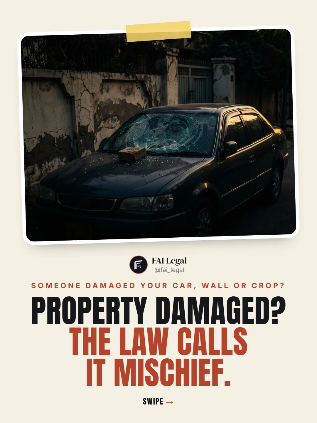 Someone damaged your car, wall or crop?. Property damaged? The law calls it mischief.