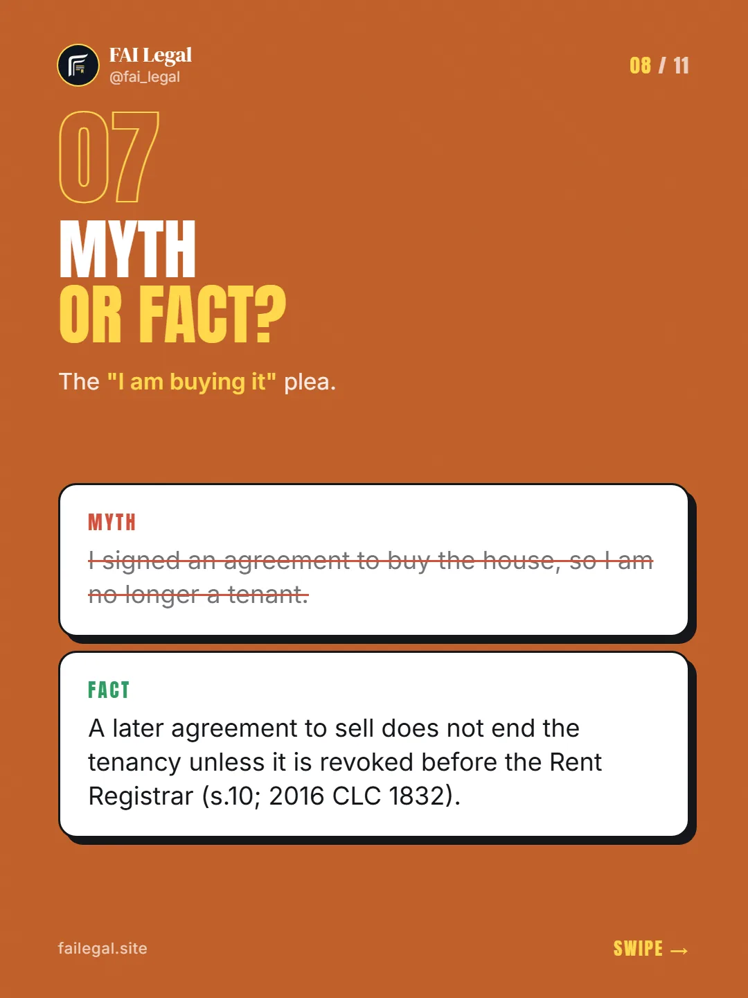 Myth or fact? · The "I am buying it" plea. · Myth: I signed an agreement to buy the house, so I am no longer a tenant. · Fact: A later agreement to sell does not end the tenancy unless it is revoked before the Rent Registrar (s.10; 2016 CLC 1832).