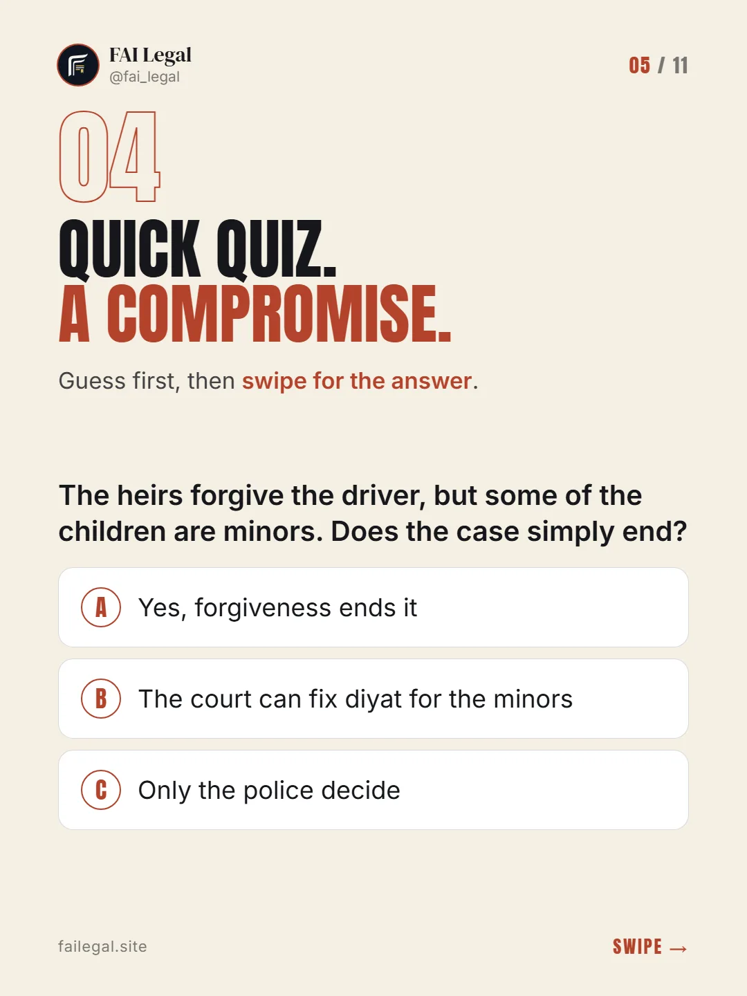 Quick quiz. A compromise. · Guess first, then swipe for the answer. · A. Yes, forgiveness ends it · B. The court can fix diyat for the minors · C. Only the police decide
