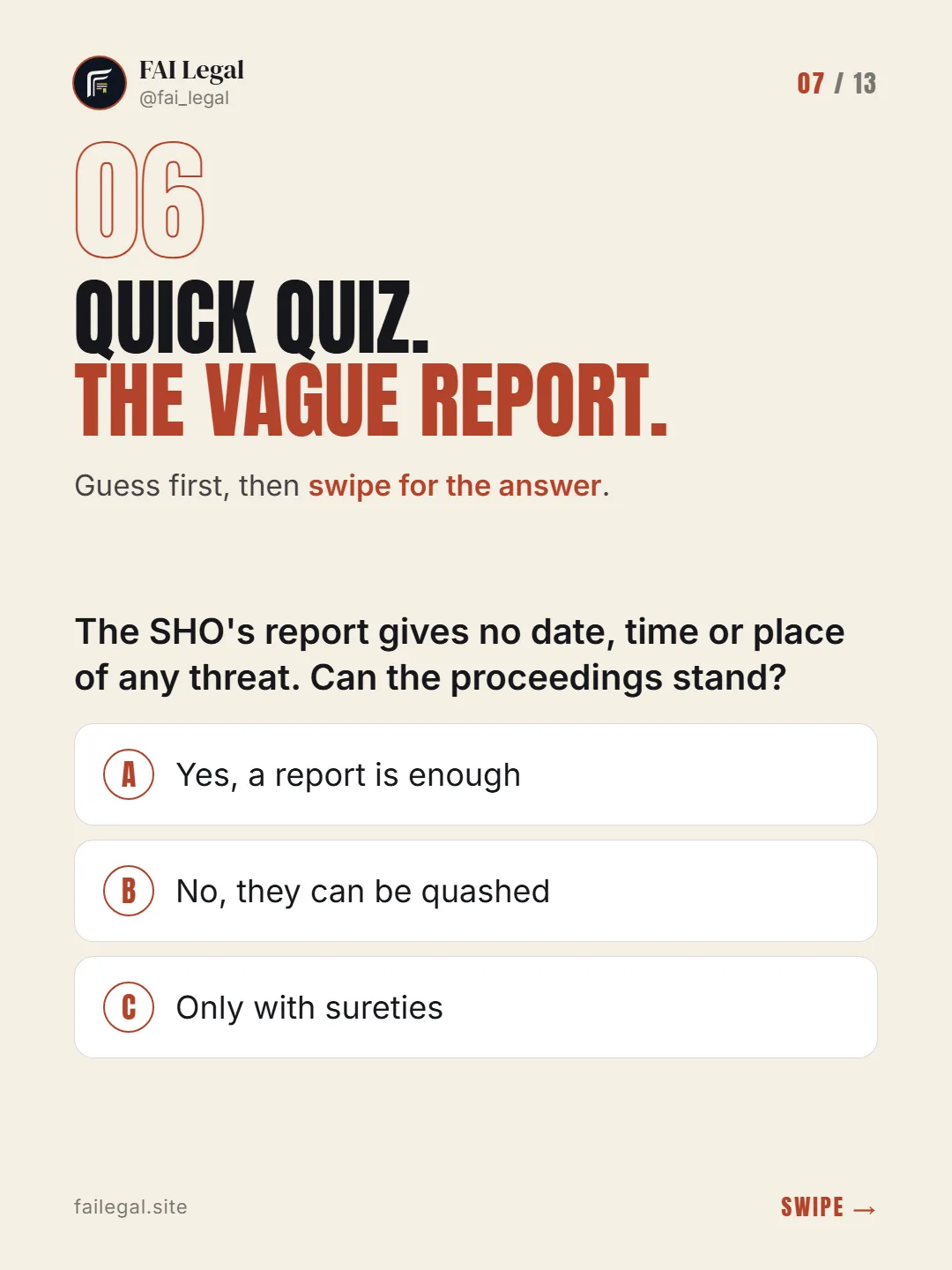 Quick quiz. The vague report. · Guess first, then swipe for the answer. · A. Yes, a report is enough · B. No, they can be quashed · C. Only with sureties