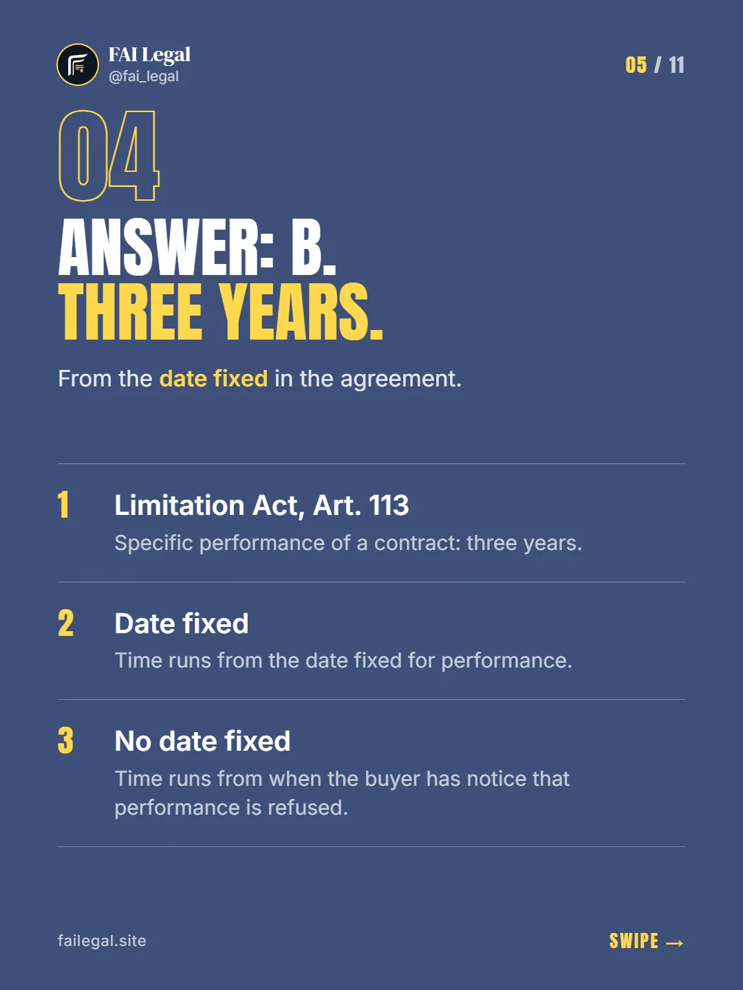 Answer: B. Three years. · From the date fixed in the agreement. · Limitation Act, Art. 113 · Date fixed · No date fixed