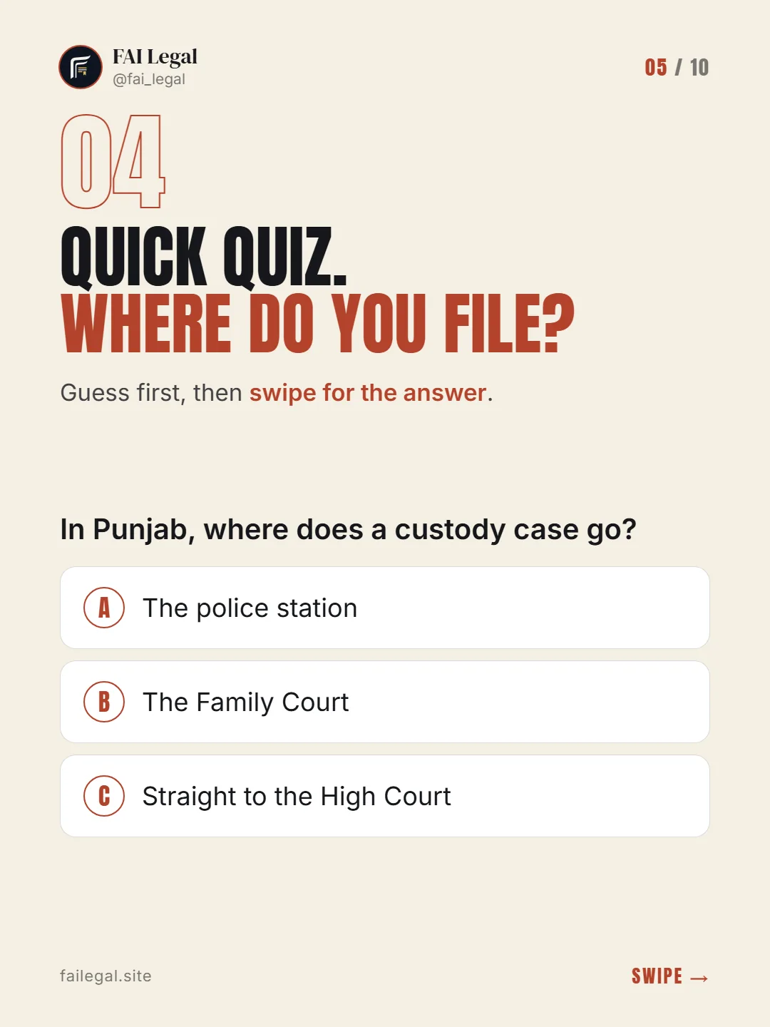 Quick quiz. Where do you file? · Guess first, then swipe for the answer. · A. The police station · B. The Family Court · C. Straight to the High Court
