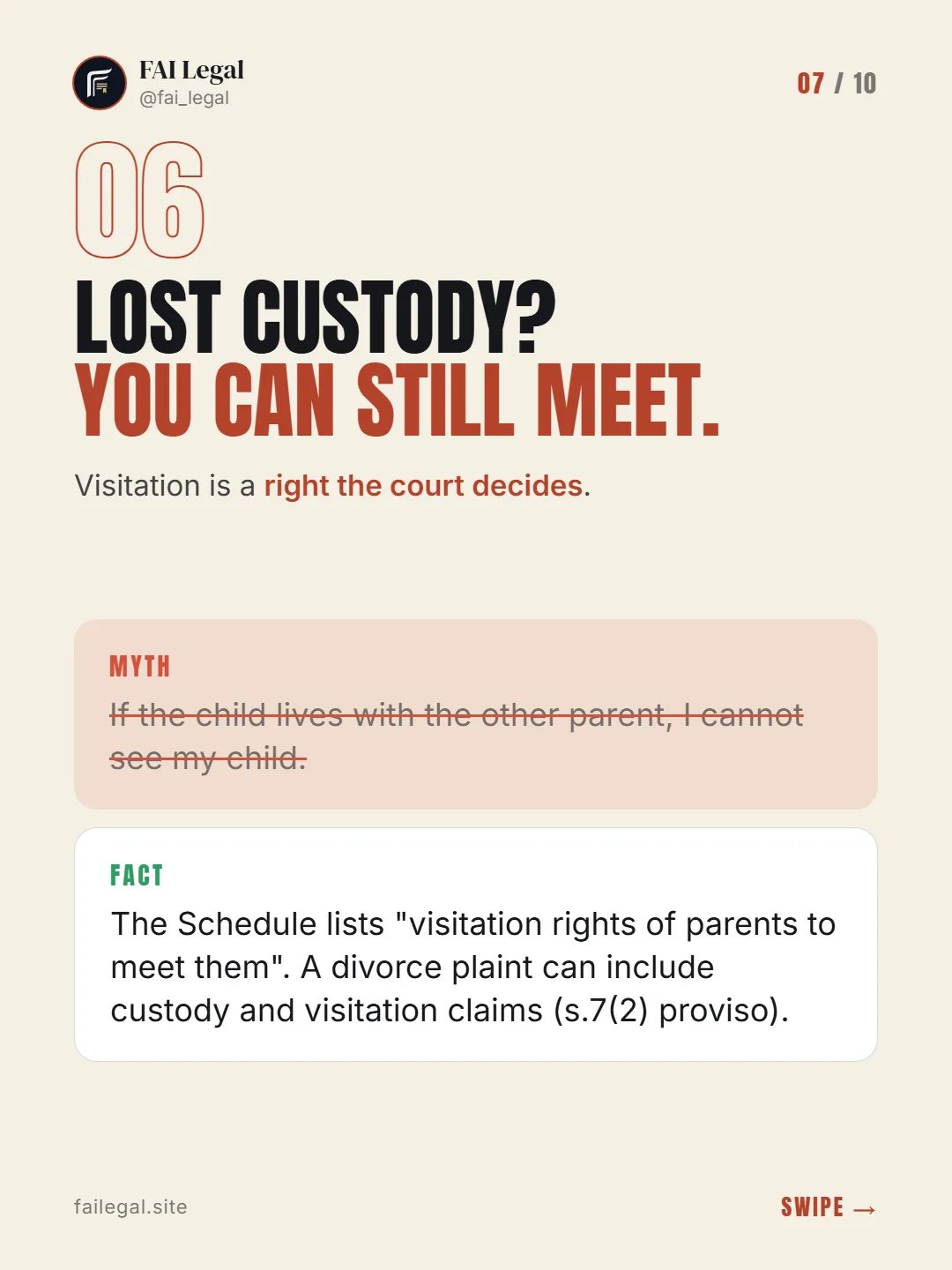 Lost custody? You can still meet. · Visitation is a right the court decides. · Myth: If the child lives with the other parent, I cannot see my child. · Fact: The Schedule lists "visitation rights of parents to meet them". A divorce plaint can include custody and visitation claims (s.7(2) proviso).