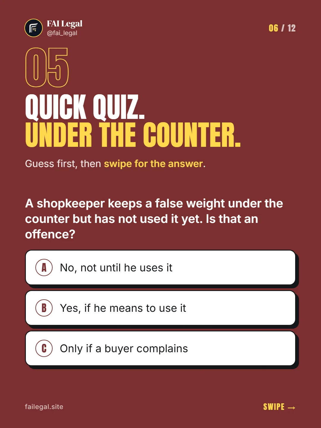 Quick quiz. Under the counter. · Guess first, then swipe for the answer. · A. No, not until he uses it · B. Yes, if he means to use it · C. Only if a buyer complains