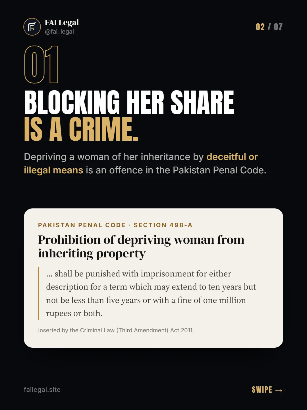 Blocking her share is a crime. · Depriving a woman of her inheritance by deceitful or illegal means is an offence in the Pakistan Penal Code. · Pakistan Penal Code · Section 498-A