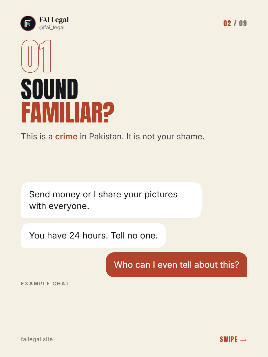Sound familiar? · This is a crime in Pakistan. It is not your shame. · Send money or I share your pictures with everyone. · You have 24 hours. Tell no one. · Who can I even tell about this?