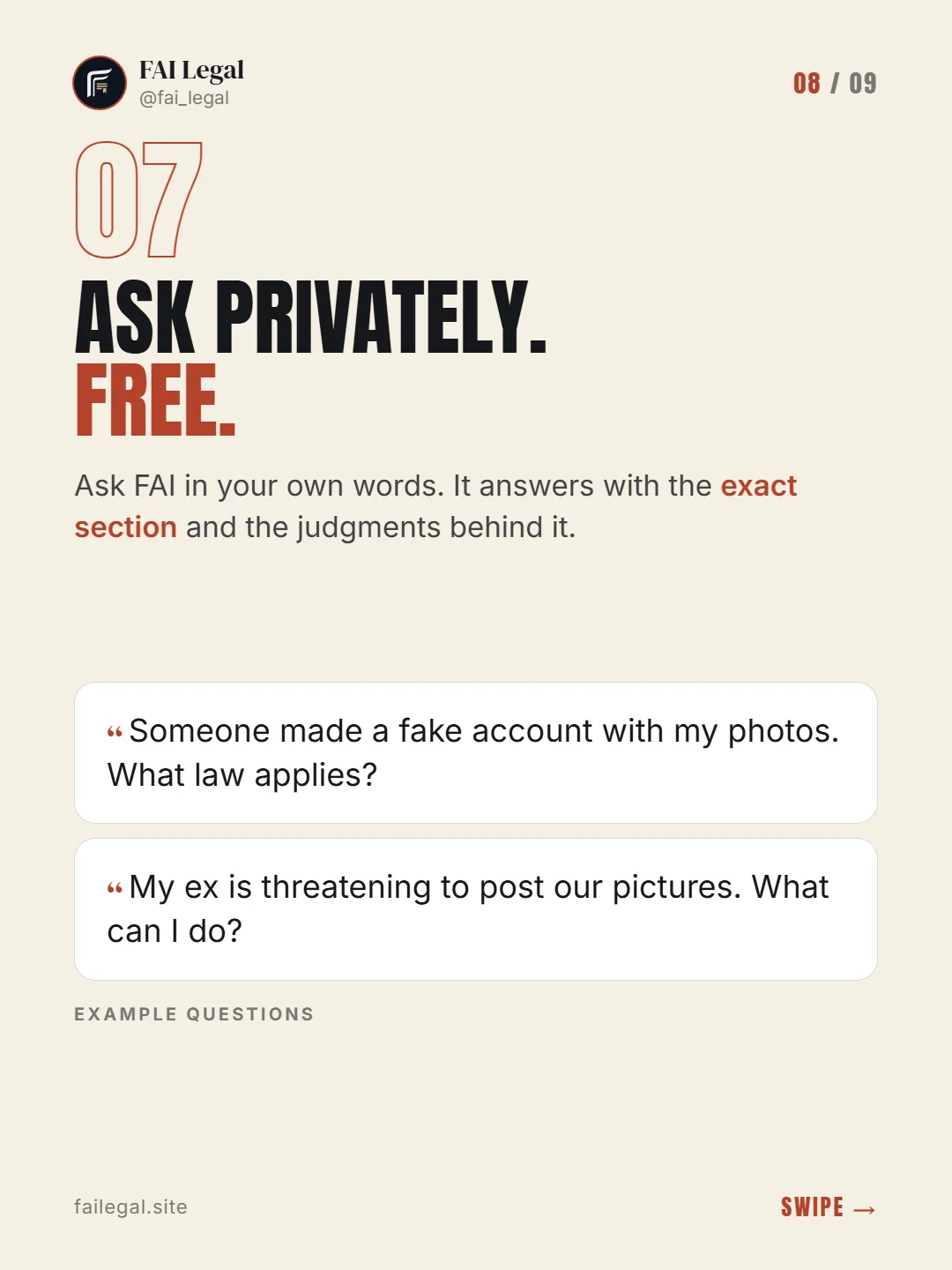 Ask privately. Free. · Ask FAI in your own words. It answers with the exact section and the judgments behind it. · Someone made a fake account with my photos. What law applies? · My ex is threatening to post our pictures. What can I do?