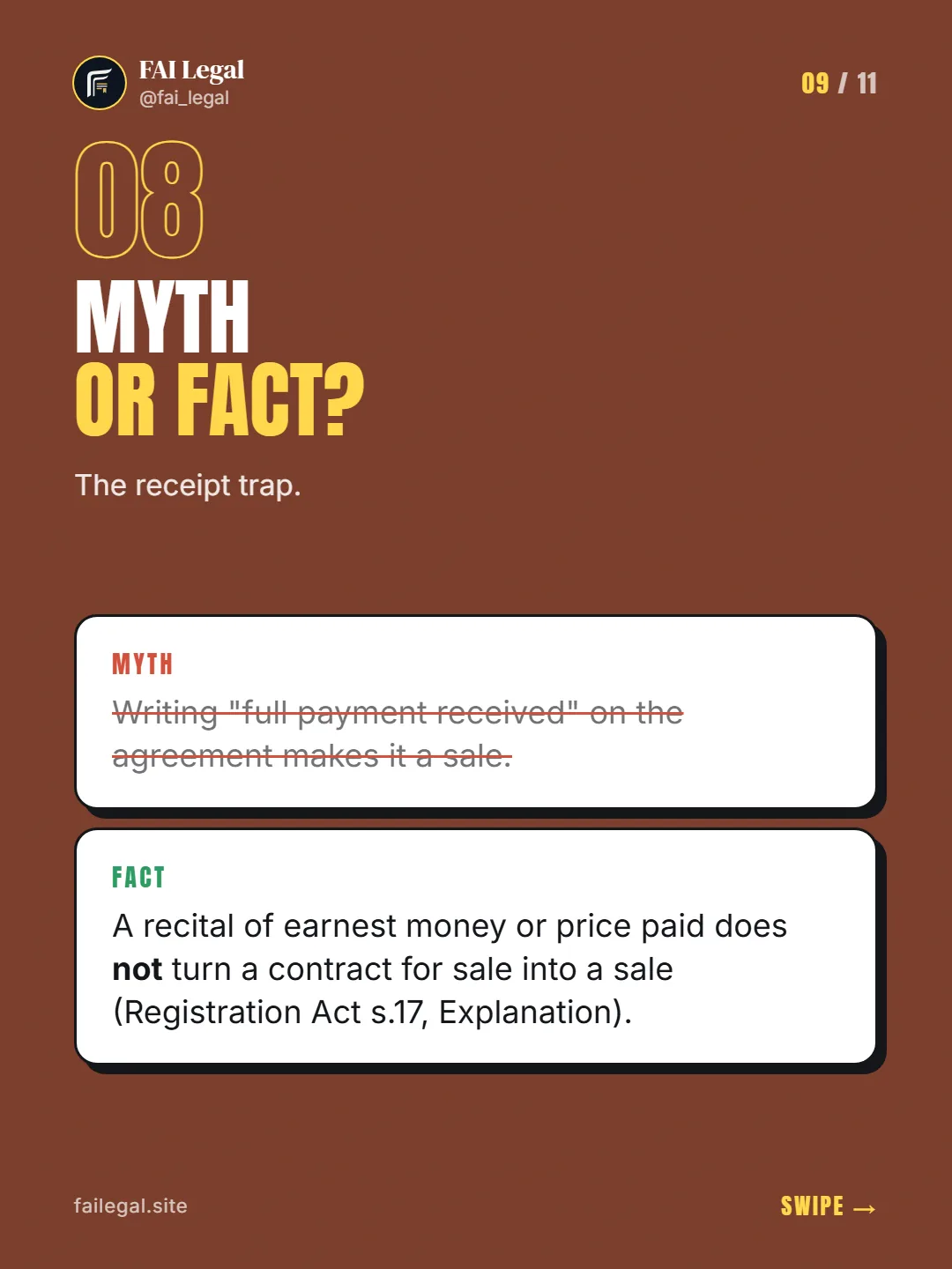 Myth or fact? · The receipt trap. · Myth: Writing "full payment received" on the agreement makes it a sale. · Fact: A recital of earnest money or price paid does not turn a contract for sale into a sale (Registration Act s.17, Explanation).