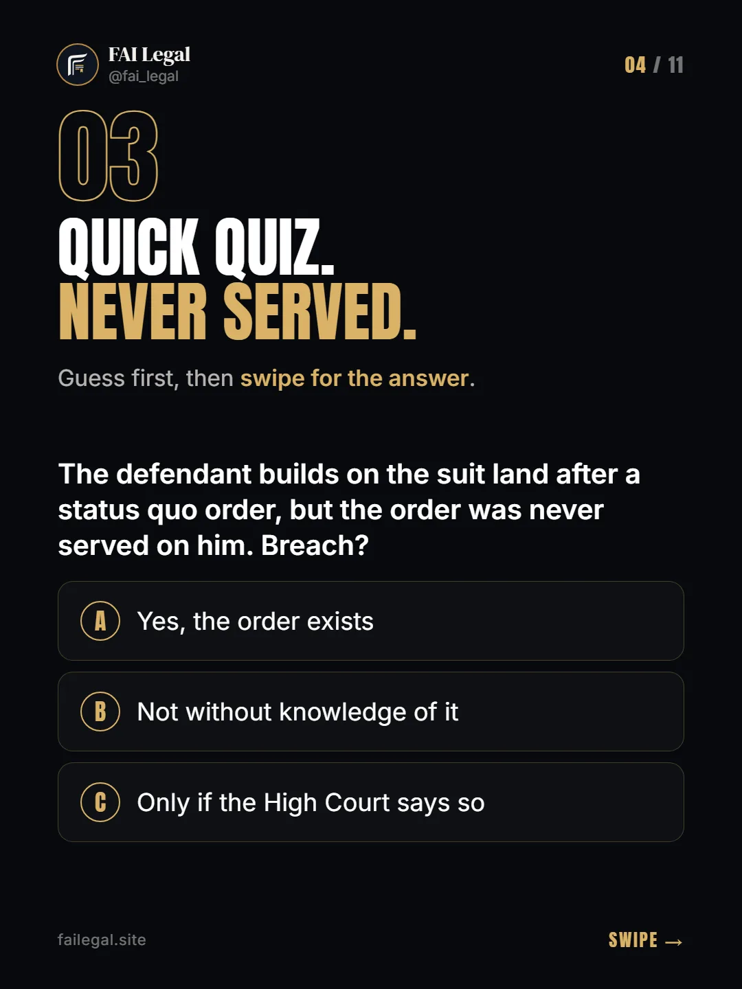 Quick quiz. Never served. · Guess first, then swipe for the answer. · A. Yes, the order exists · B. Not without knowledge of it · C. Only if the High Court says so