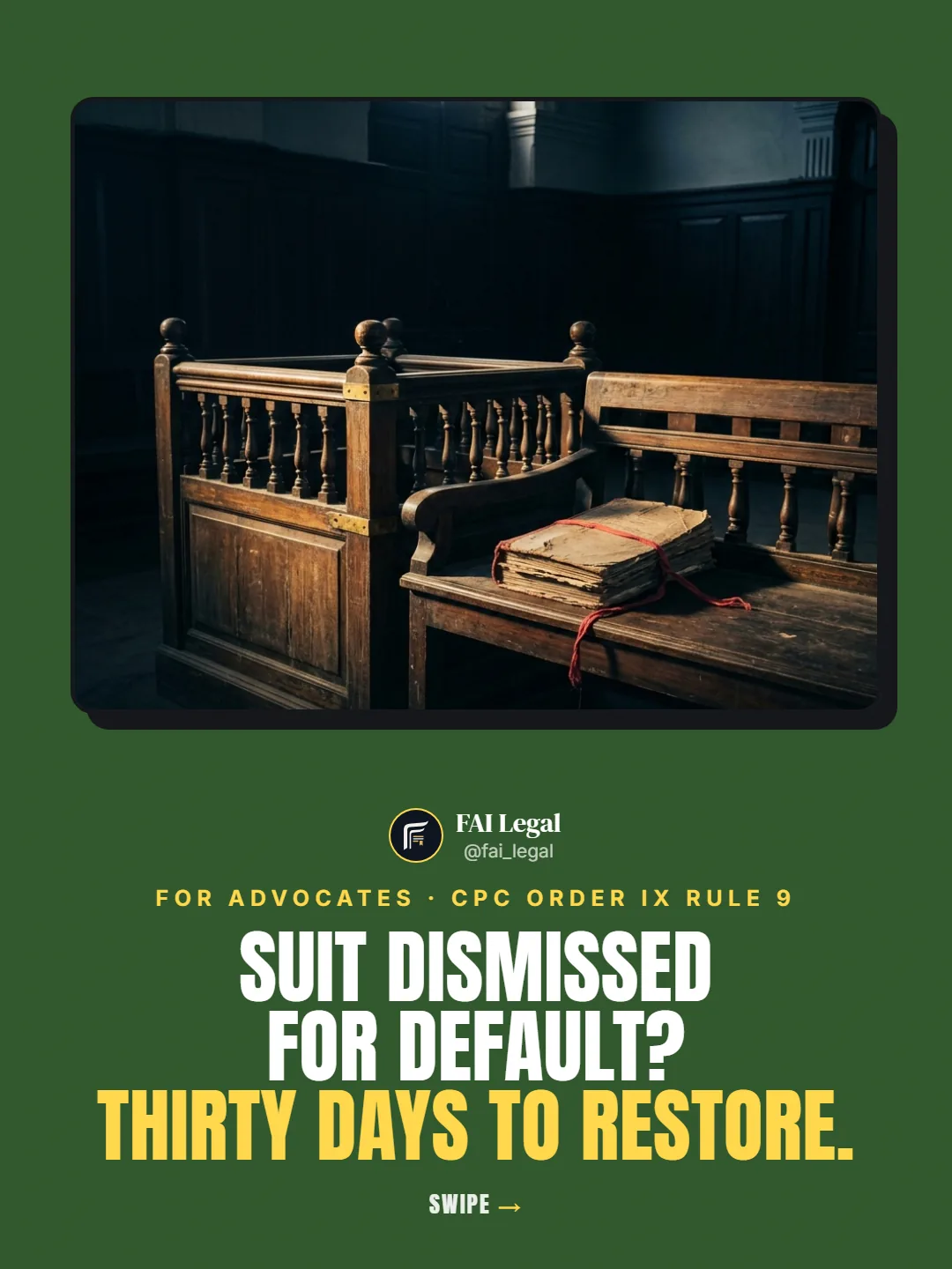 For advocates · CPC Order IX Rule 9. Suit dismissed for default? Thirty days to restore.