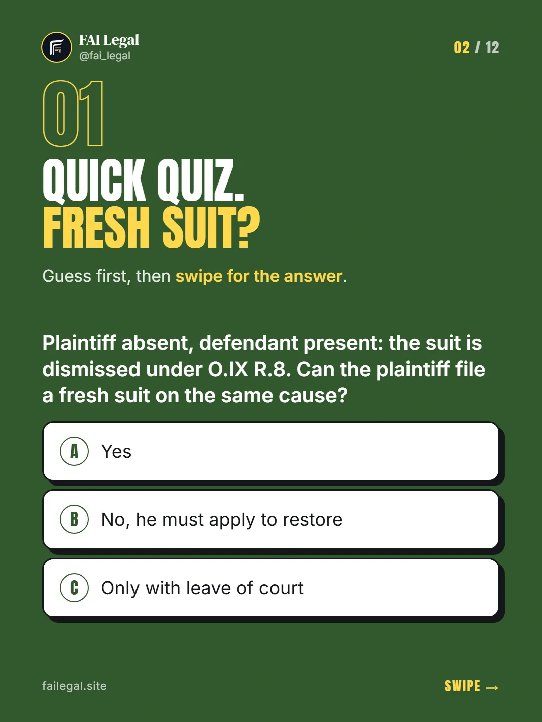 Quick quiz. Fresh suit? · Guess first, then swipe for the answer. · A. Yes · B. No, he must apply to restore · C. Only with leave of court