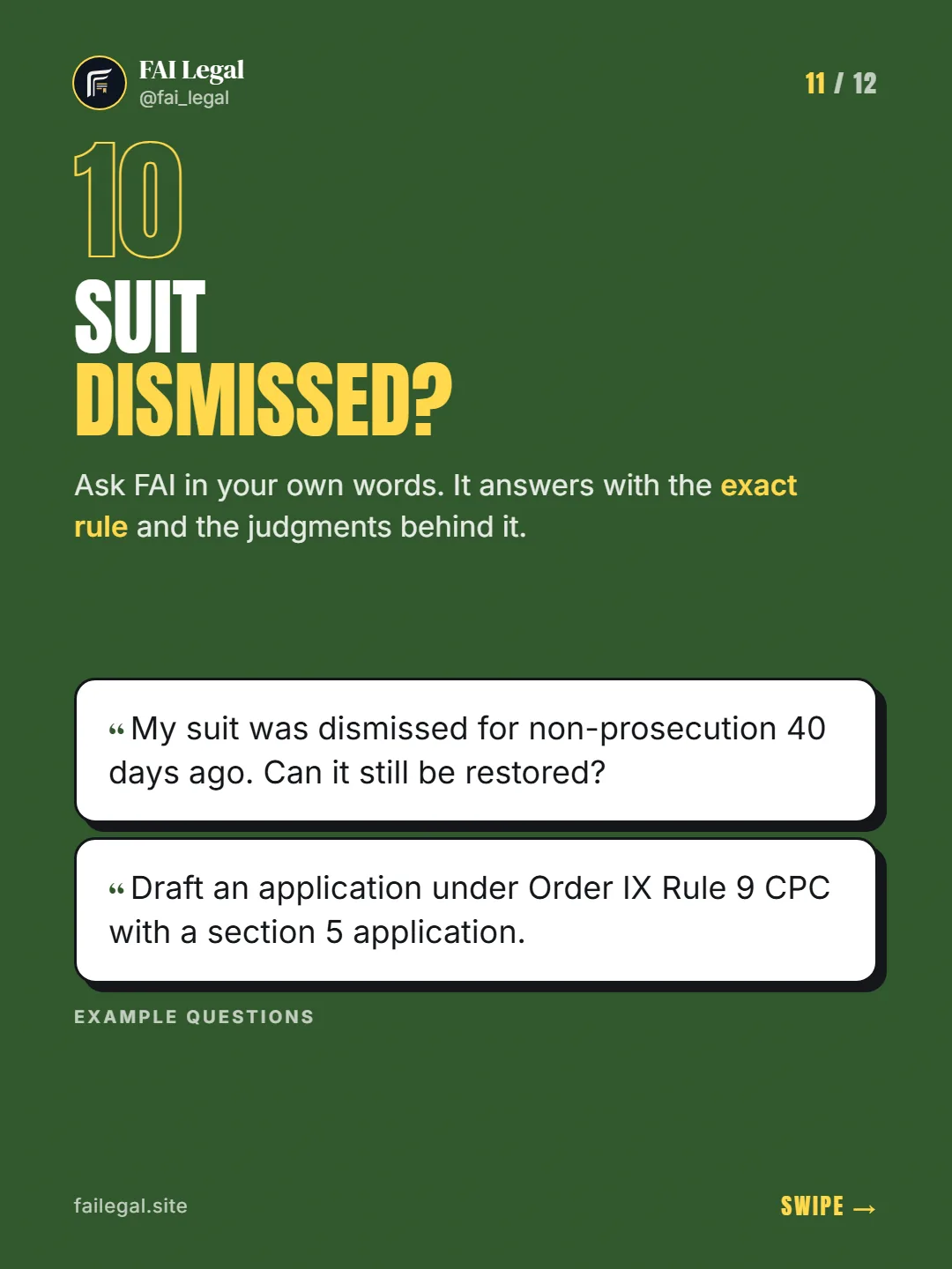 Suit dismissed? · Ask FAI in your own words. It answers with the exact rule and the judgments behind it. · My suit was dismissed for non-prosecution 40 days ago. Can it still be restored? · Draft an application under Order IX Rule 9 CPC with a section 5 application.