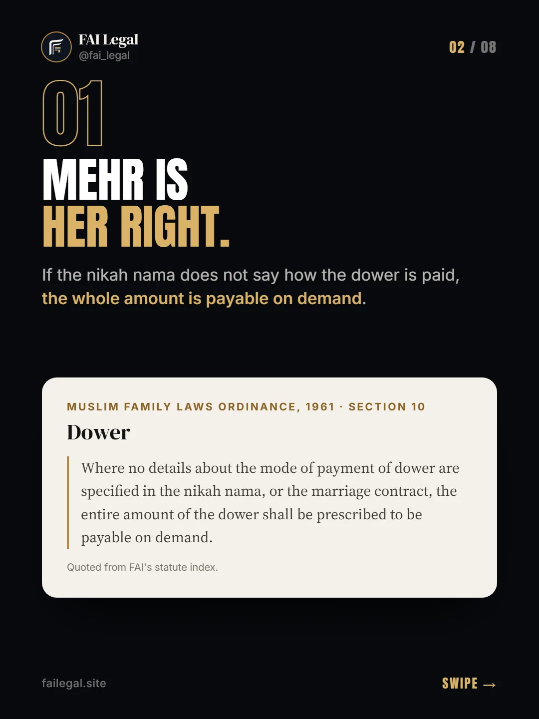 Mehr is her right. · If the nikah nama does not say how the dower is paid, the whole amount is payable on demand. · Muslim Family Laws Ordinance, 1961 · Section 10