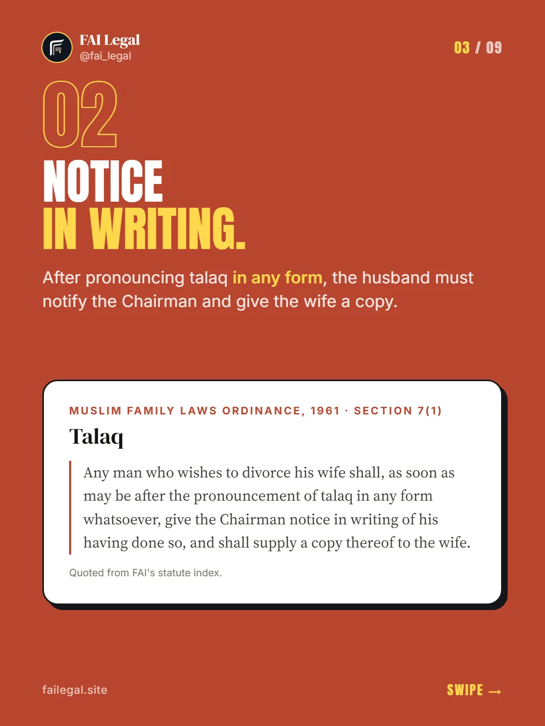 Notice in writing. · After pronouncing talaq in any form, the husband must notify the Chairman and give the wife a copy. · Muslim Family Laws Ordinance, 1961 · Section 7(1)