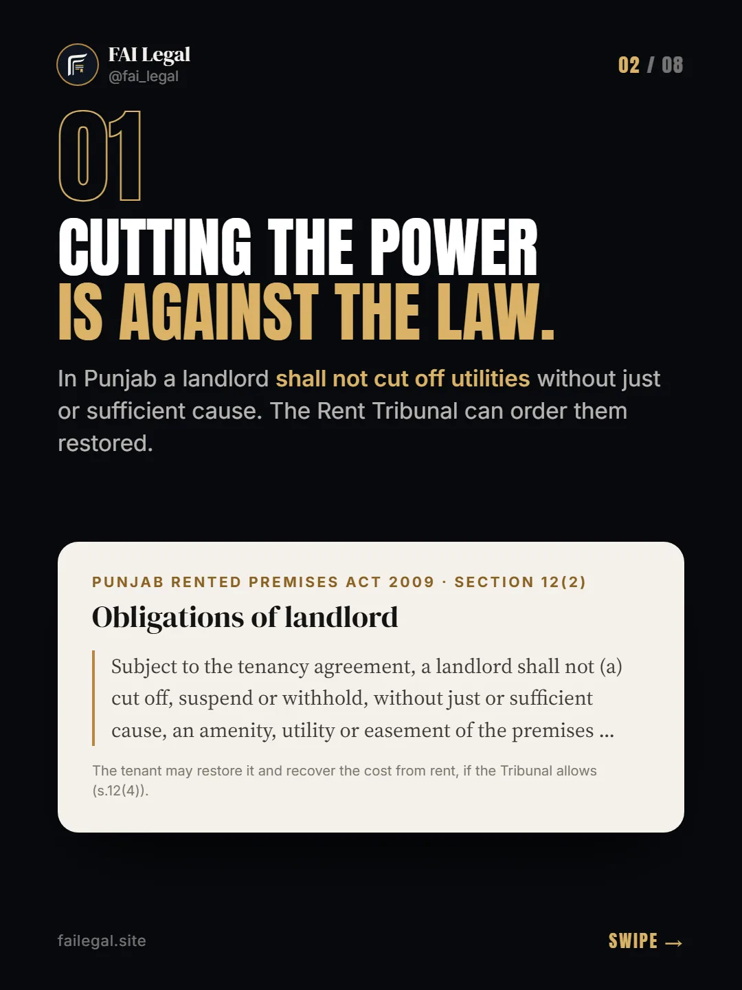 Cutting the power is against the law. · In Punjab a landlord shall not cut off utilities without just or sufficient cause. The Rent Tribunal can order them restored. · Punjab Rented Premises Act 2009 · Section 12(2)