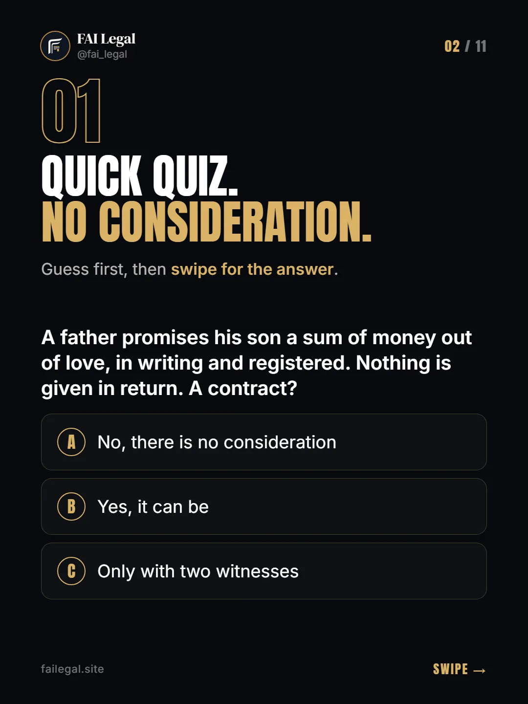 Quick quiz. No consideration. · Guess first, then swipe for the answer. · A. No, there is no consideration · B. Yes, it can be · C. Only with two witnesses