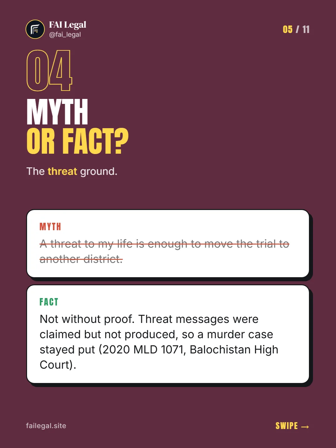 Myth or fact? · The threat ground. · Myth: A threat to my life is enough to move the trial to another district. · Fact: Not without proof. Threat messages were claimed but not produced, so a murder case stayed put (2020 MLD 1071, Balochistan High Court).