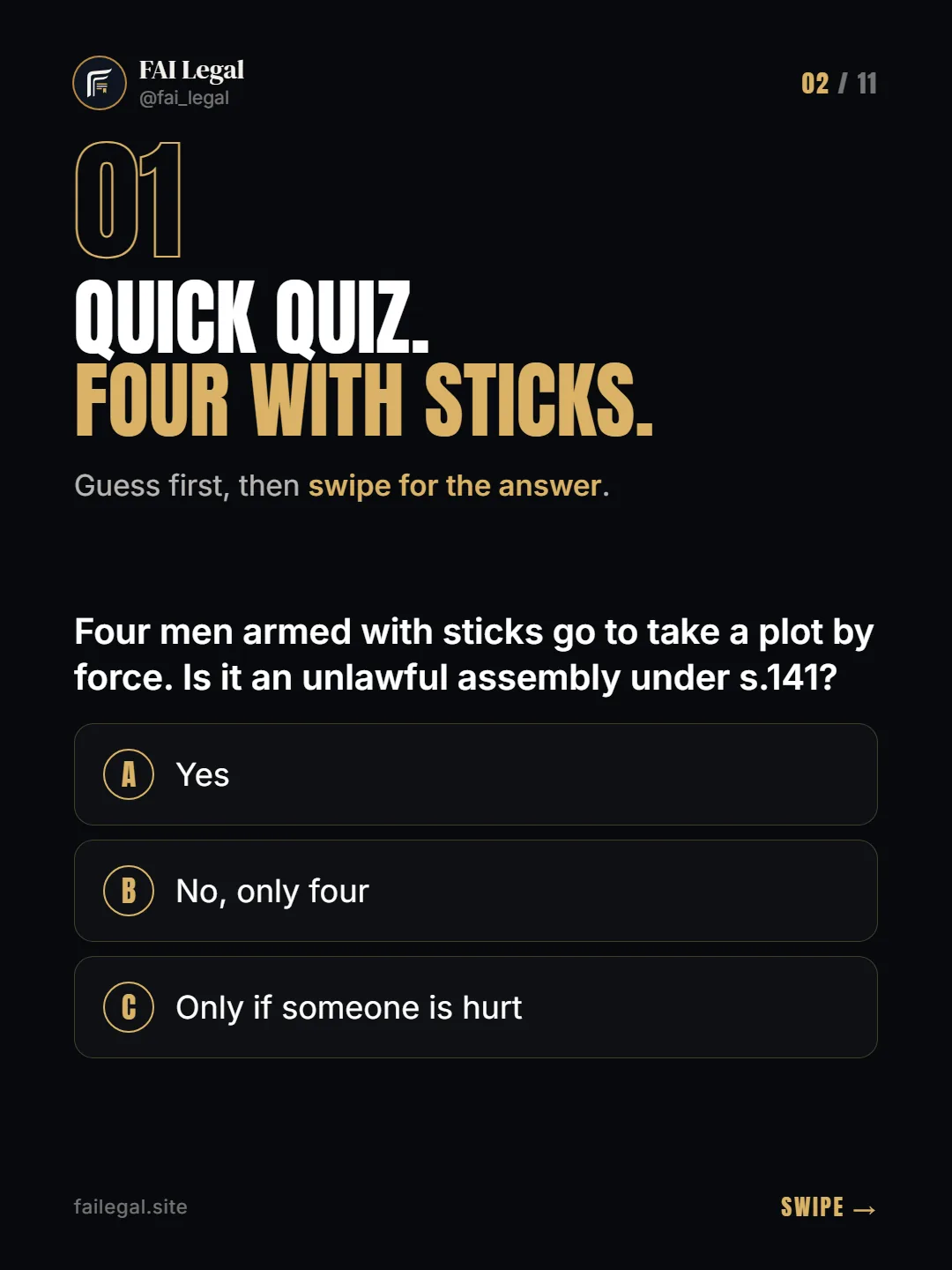 Quick quiz. Four with sticks. · Guess first, then swipe for the answer. · A. Yes · B. No, only four · C. Only if someone is hurt