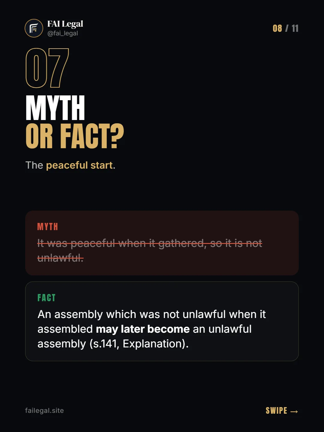 Myth or fact? · The peaceful start. · Myth: It was peaceful when it gathered, so it is not unlawful. · Fact: An assembly which was not unlawful when it assembled may later become an unlawful assembly (s.141, Explanation).
