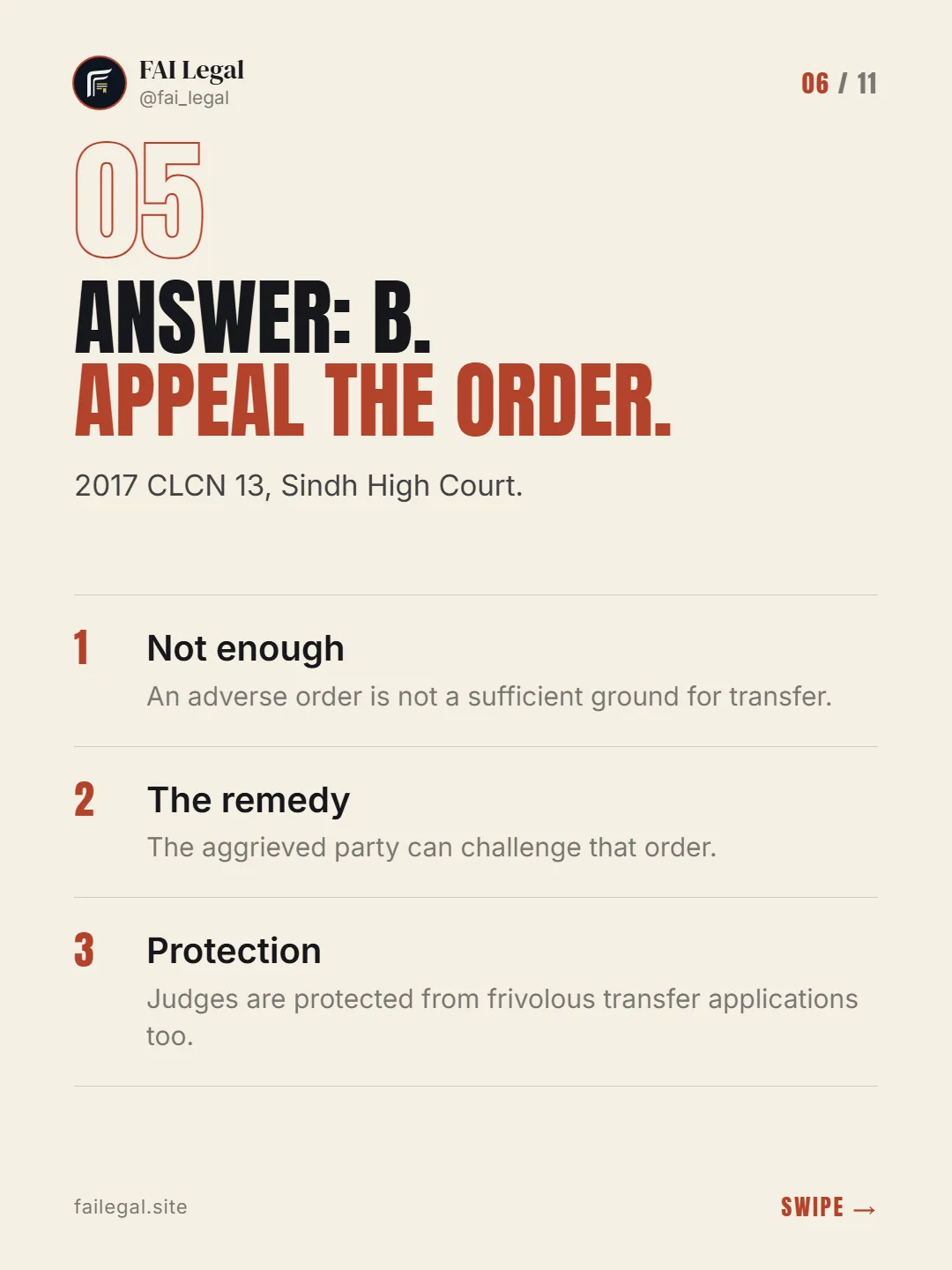 Answer: B. Appeal the order. · 2017 CLCN 13, Sindh High Court. · Not enough · The remedy · Protection