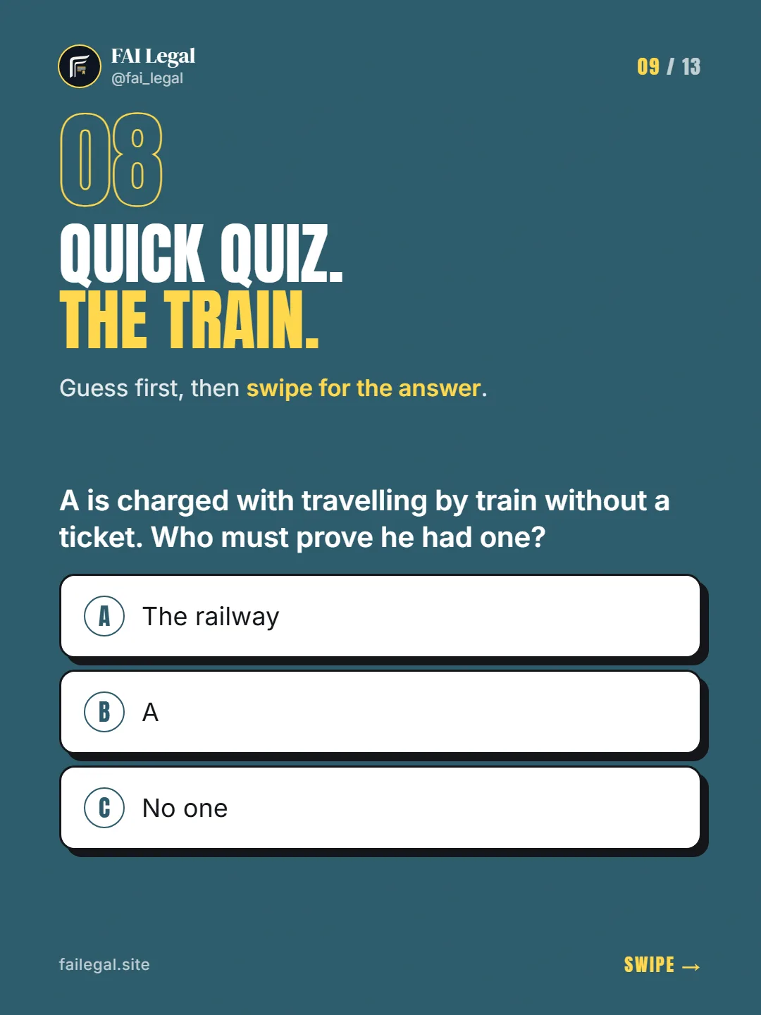 Quick quiz. The train. · Guess first, then swipe for the answer. · A. The railway · B. A · C. No one