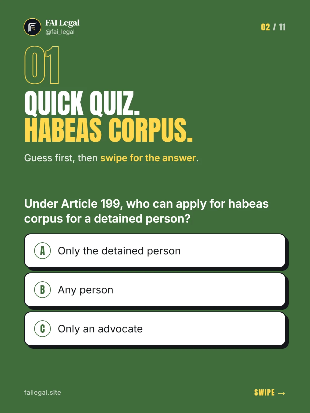 Quick quiz. Habeas corpus. · Guess first, then swipe for the answer. · A. Only the detained person · B. Any person · C. Only an advocate