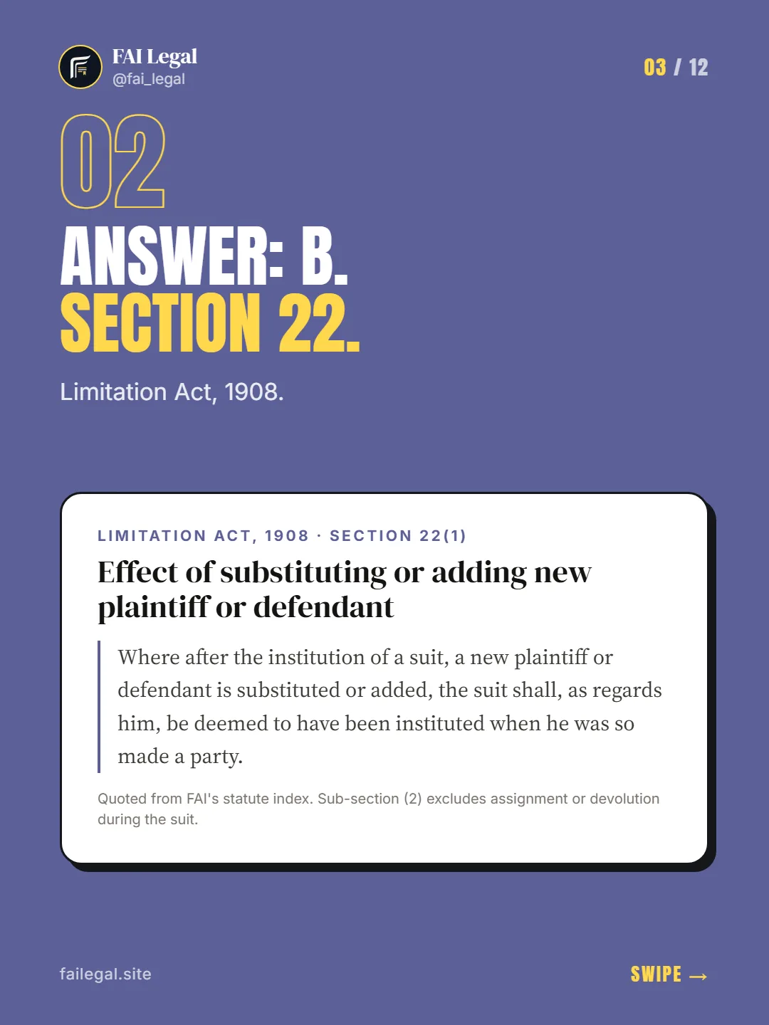 Answer: B. Section 22. · Limitation Act, 1908. · Limitation Act, 1908 · Section 22(1)