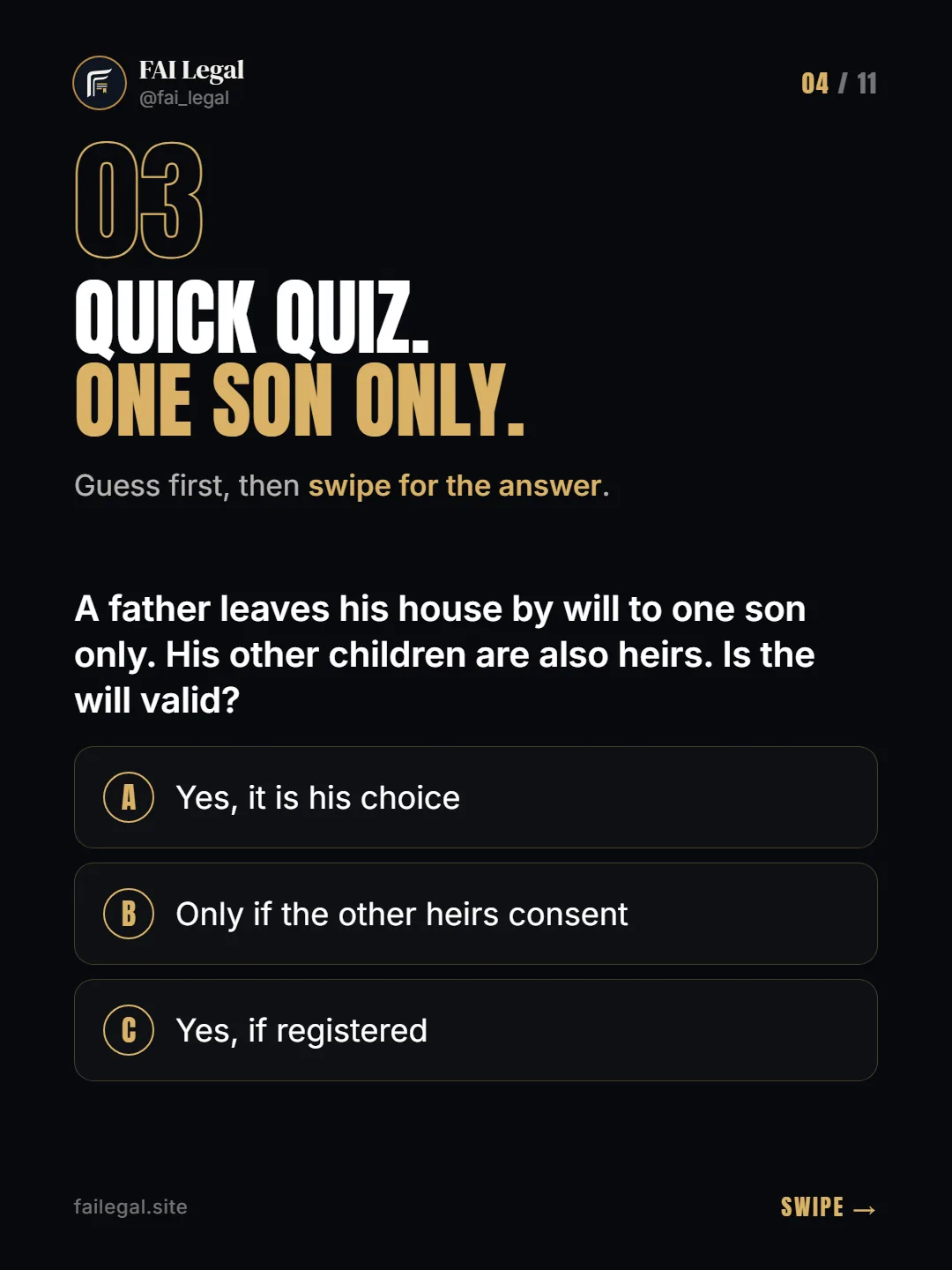 Quick quiz. One son only. · Guess first, then swipe for the answer. · A. Yes, it is his choice · B. Only if the other heirs consent · C. Yes, if registered