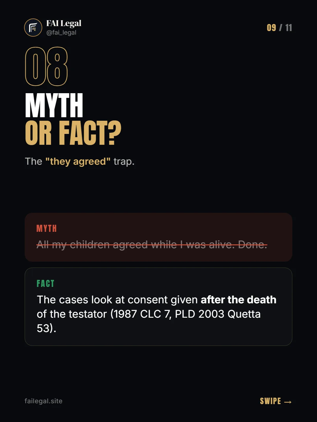 Myth or fact? · The "they agreed" trap. · Myth: All my children agreed while I was alive. Done. · Fact: The cases look at consent given after the death of the testator (1987 CLC 7, PLD 2003 Quetta 53).